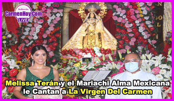 Melissa Terán y el Mariachi Alma Mexicana, le Cantan a La Virgen Del Carmen