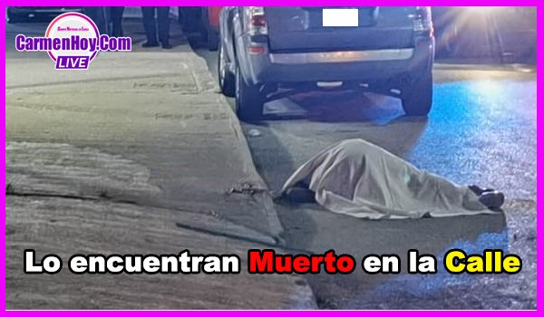 Lo encuentran Muerto en la Calle