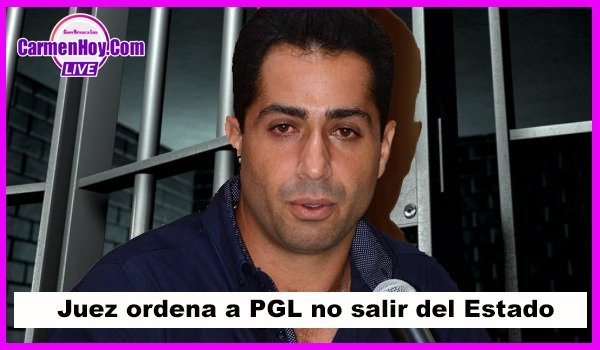 Juez ordena a PGL no salir del Estado